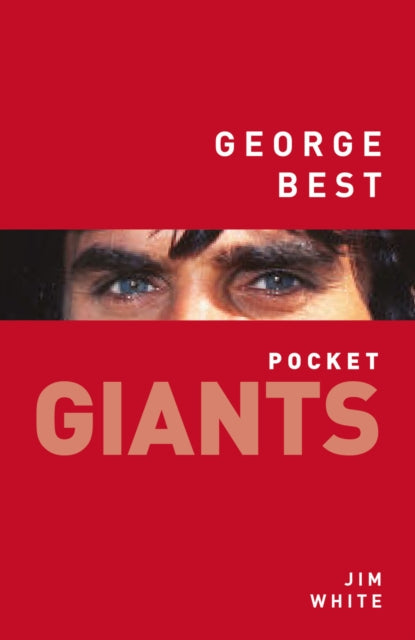 Book cover of: George Best: pocket GIANTS. By: Jim White