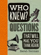 Book cover of: Who Knew? Questions That Will Make You Think Again. By: Sarah Herman