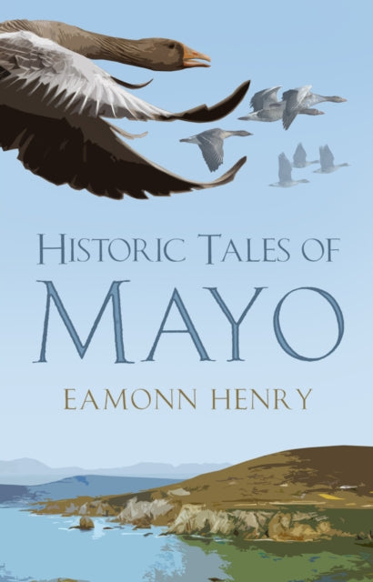 Book cover of: Historic Tales of Mayo. By: Eamonn Henry