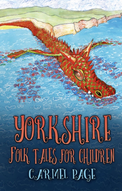 Book cover of: Yorkshire Folk Tales for Children. By: Carmel Page