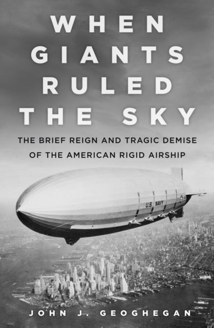 Book cover of: When Giants Ruled the Sky. By: John Geoghegan