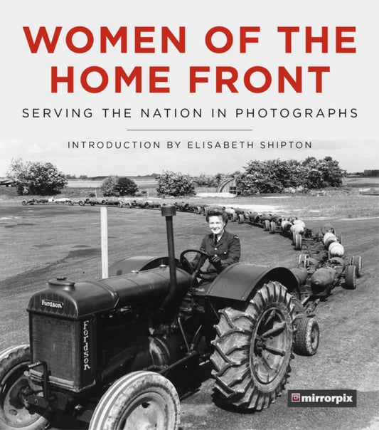 Book cover of: Women of the Home Front. By: Mirrorpix