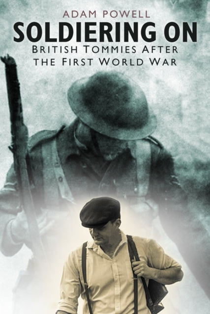 Book cover of: Soldiering On. By: Adam Powell