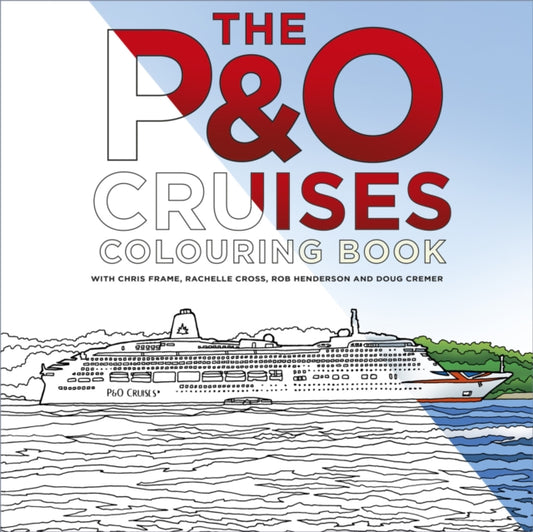 Book cover of: P&O Cruises Colouring Book. By: Chris Frame