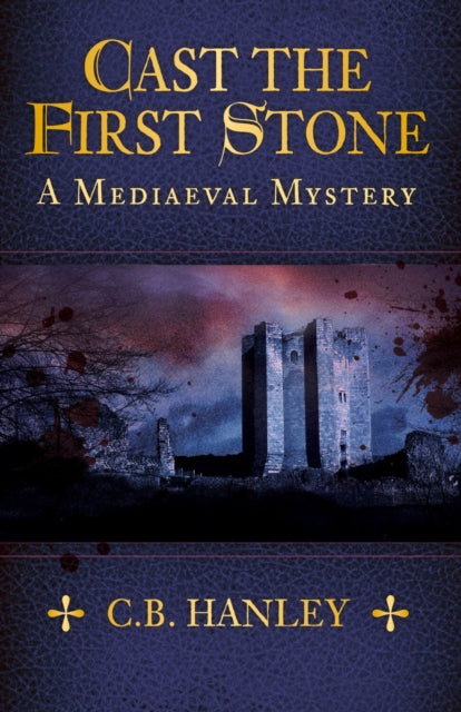 Book cover of: Cast the First Stone. By: C B Hanley