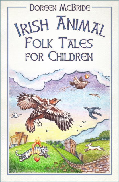 Book cover of: Irish Animal Folk Tales for Children. By: Doreen McBride