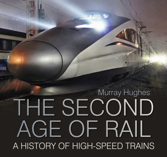 Book cover of: Second Age of Rail. By: Murray Hughes