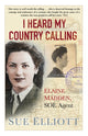 Book cover of: I Heard My Country Calling. By: Sue Elliott