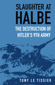Book cover of: Slaughter at Halbe. By: Tony Le Tissier