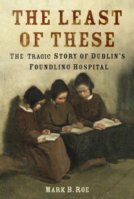 Book cover of: Least of These. By: Mark B. Roe