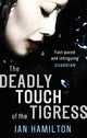 Book cover of: Deadly Touch Of The Tigress. By: Hamilton, Ian