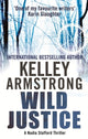 Book cover of: Wild Justice. By: Kelley Armstrong