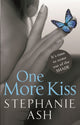 Book cover of: One More Kiss. By: Stephanie Ash