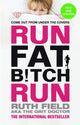 Book cover of: Run Fat Bitch Run