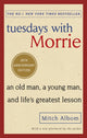 Tuesdays With Morrie, An old man, a young man, and life's greatest lesson 9780751569575 Mitch Albom