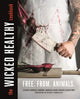 Book cover of: Wicked Healthy Cookbook. By: Chad Sarno