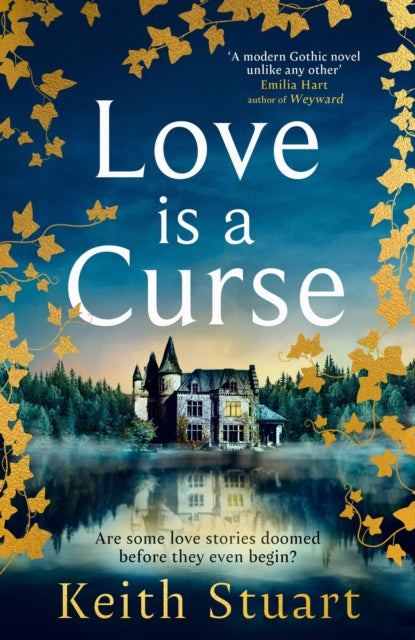 Love is a Curse, A spellbinding, gothic love story for 2025, from the Richard and Judy bestselling author of A Boy Made of Blocks 9780751572971 Keith Stuart