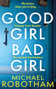 Book cover of: Good Girl, Bad Girl. By: Michael Robotham