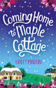 Coming Home to Maple Cottage