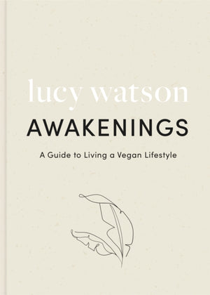 Awakenings, a guide to living a vegan lifestyle