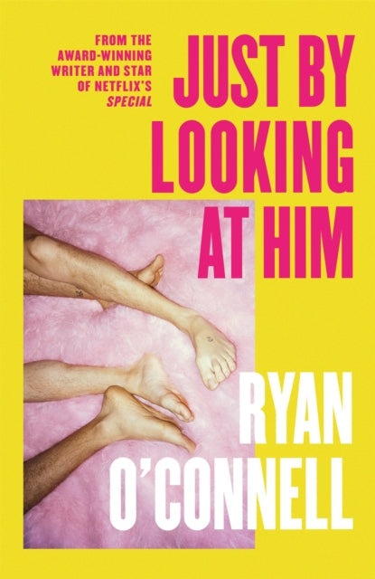 Book cover of: Just By Looking at Him. By: Ryan O'Connell
