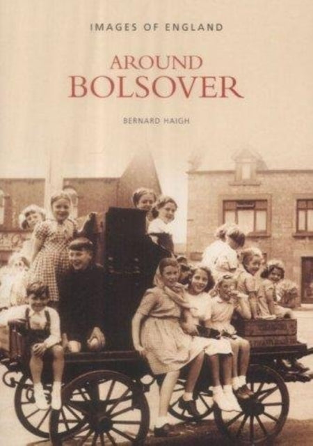 Book cover of: Around Bolsover. By: Bernard Haigh