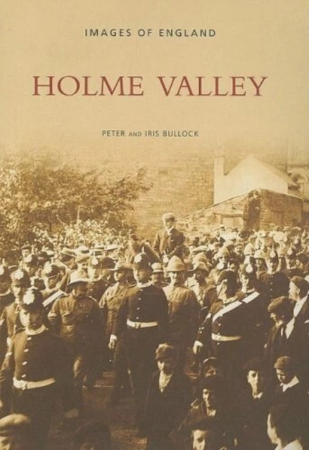 Book cover of: Holme Valley. By: Peter Bullock