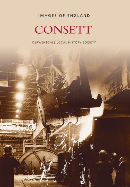 Book cover of: Consett. By: Derwentdale Local History Society