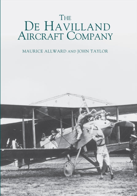 Book cover of: De Havilland Aircraft Company. By: Maurice F. Allward