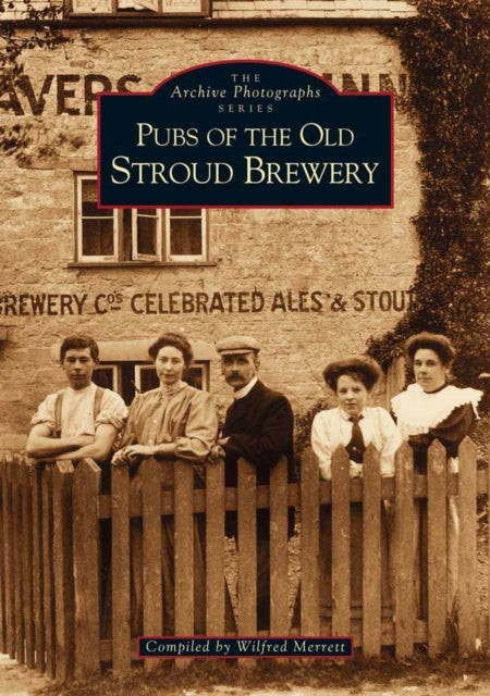 Book cover of: Pubs of the Old Stroud Brewery. By: Wilf Merrett
