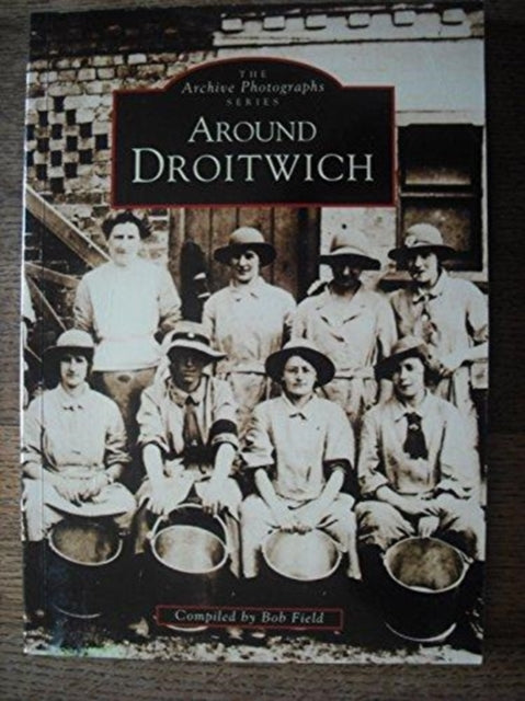 Book cover of: Around Droitwich. By: Bob Field