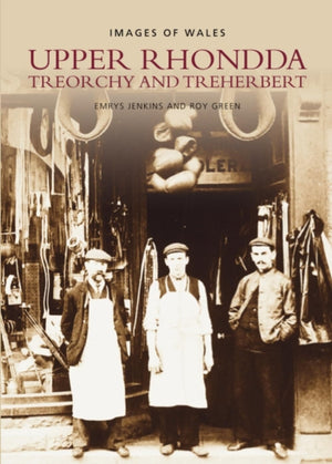 Upper Rhondda - Treorchy and Treherbert: Images of Wales