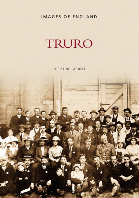 Book cover of: Truro: Images of England. By: Christine Parnell