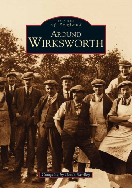 Book cover of: Around Wirksworth. By: Denis Eardley
