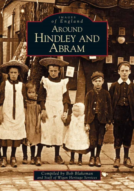 Book cover of: Around Hindley and Abram. By: Bob Blakeman