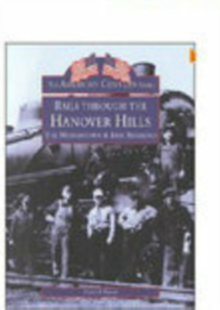 Book cover of: Rails Through the Hanover Hills: The Morristown and Erie Railroad. By: Steven P. Hepler