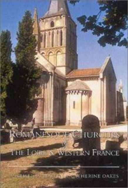 Book cover of: Romanesque Churches of the Loire and Western France. By: M. D. Costen
