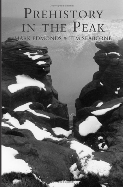 Book cover of: Prehistory in the Peak. By: M. R. Edmonds