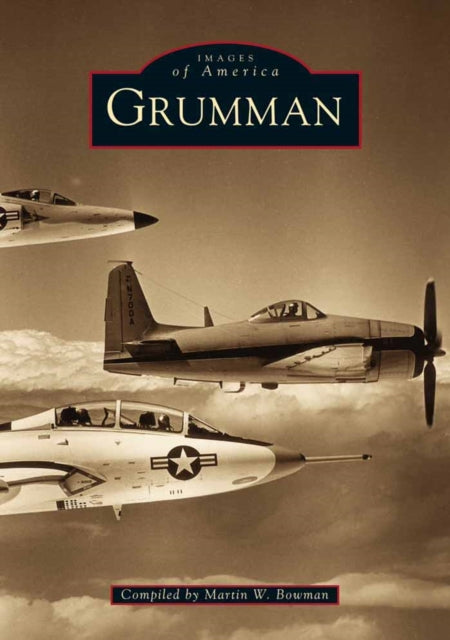 Book cover of: Grumman Aircraft. By: Martin W. Bowman