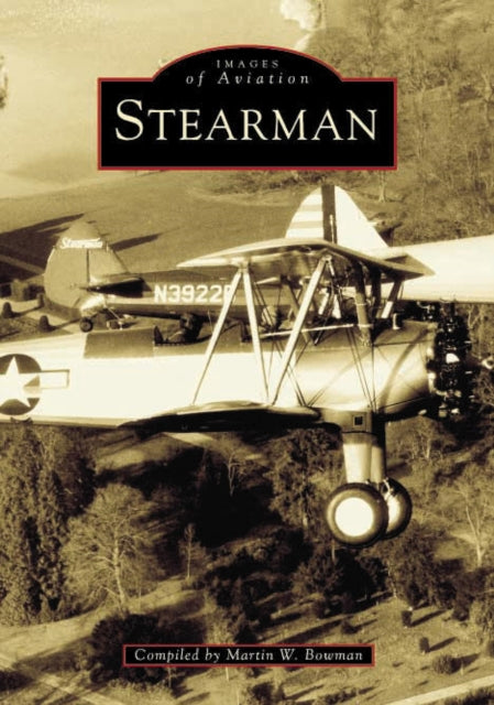 Book cover of: Stearman. By: Martin W. Bowman