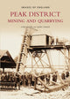 Book cover of: Peak District Mining and Quarrying: Images of England. By: Lynn Willies