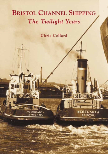 Book cover of: Bristol Channel Shipping. By: Chris Collard