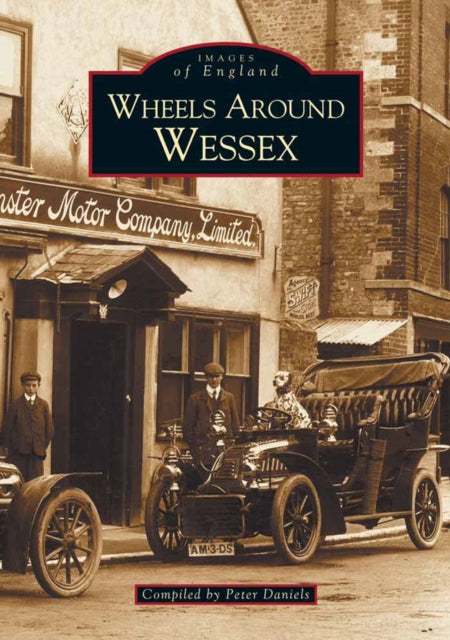 Book cover of: Wheels Around Wessex Before 1939. By: Peter Daniels