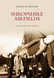 Book cover of: Shropshire Airfields. By: Alec Brew
