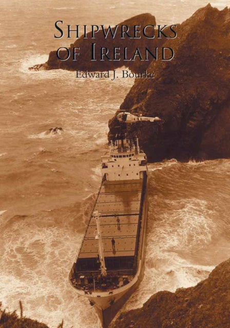 Book cover of: Shipwrecks of Ireland. By: Edward J. Bourke