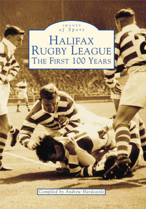 Halifax Rugby League: the First 100 Years