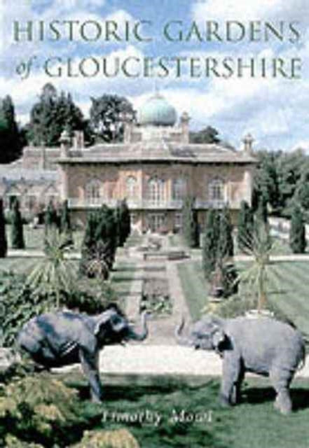 Book cover of: Historic Gardens of Gloucestershire. By: Tim Mowl, Timothy Mowl
