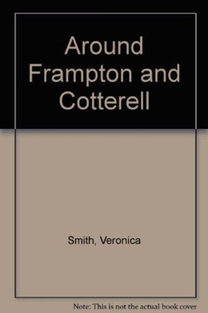 Book cover of: Around Frampton and Cotterell. By: Veronica Smith