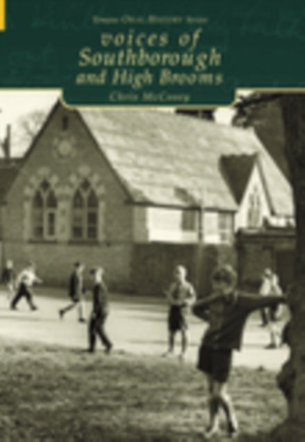 Book cover of: Voices of Southborough and High Brooms. By: Chris McCooey