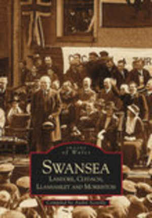 Swansea, Landore, Clydach and Llamslett: Images of Wales